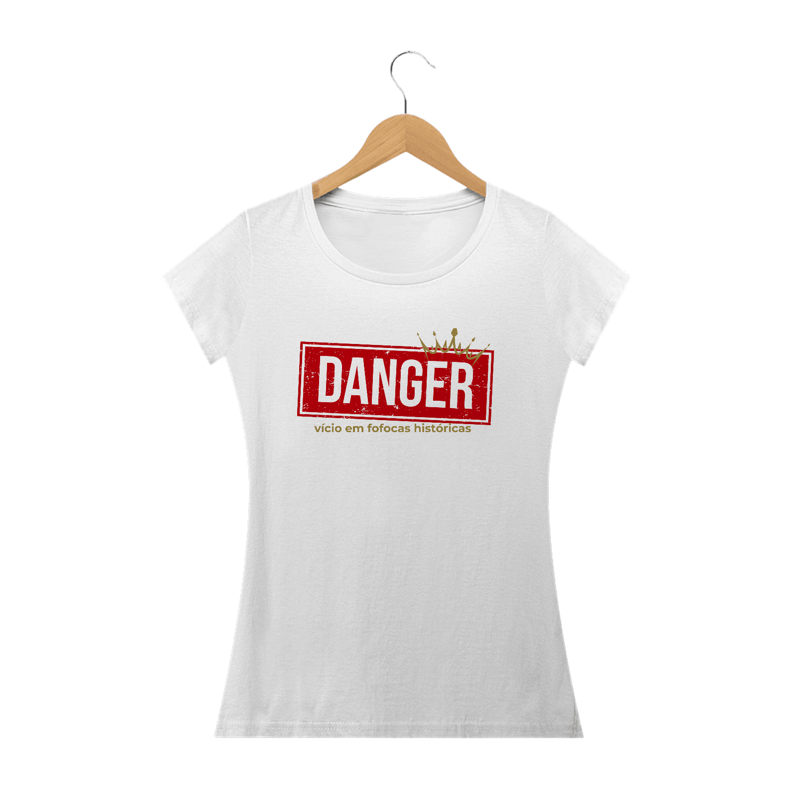 Camiseta - Danger Vício em Fofocas Históricas