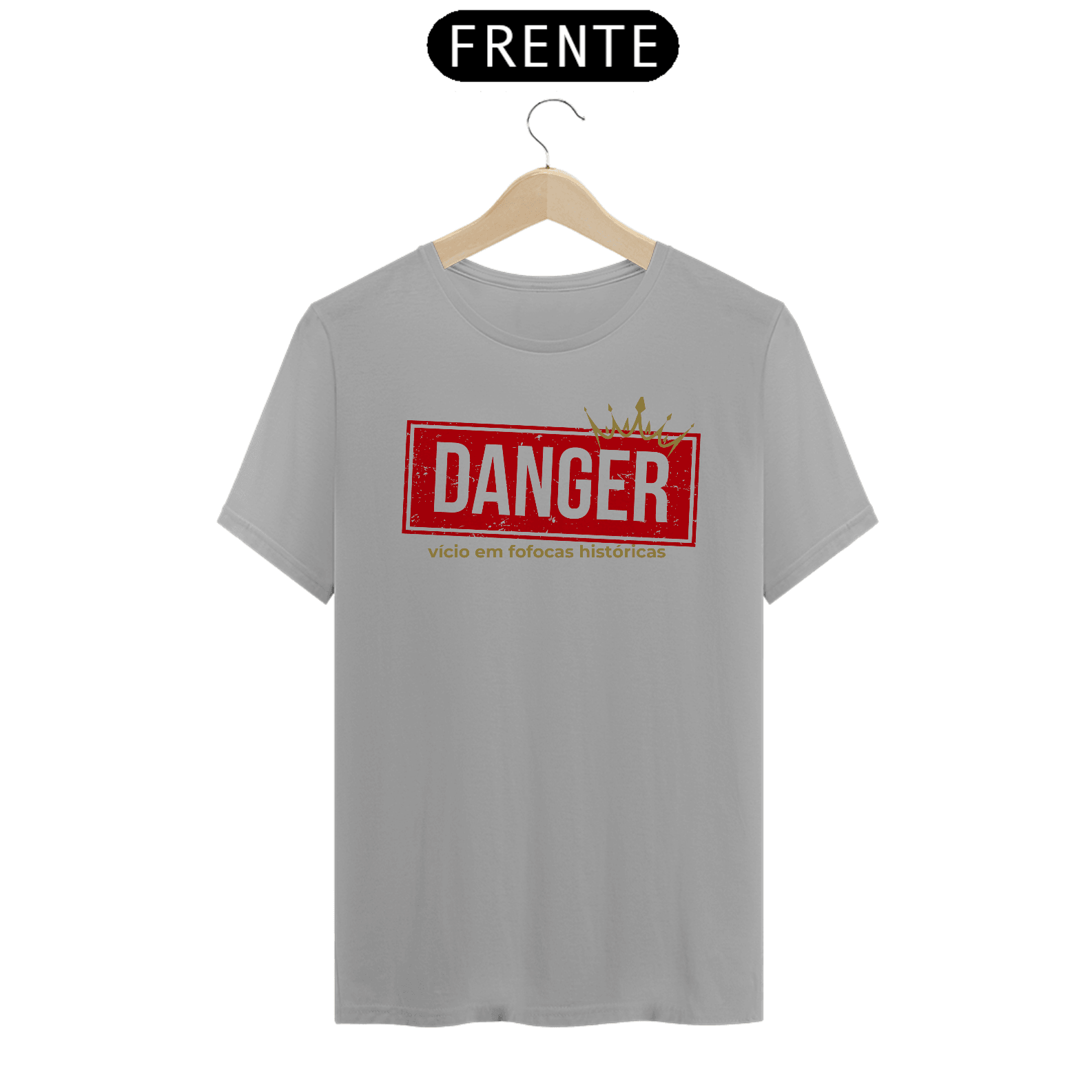 Camiseta - Danger Fofocas Históricas