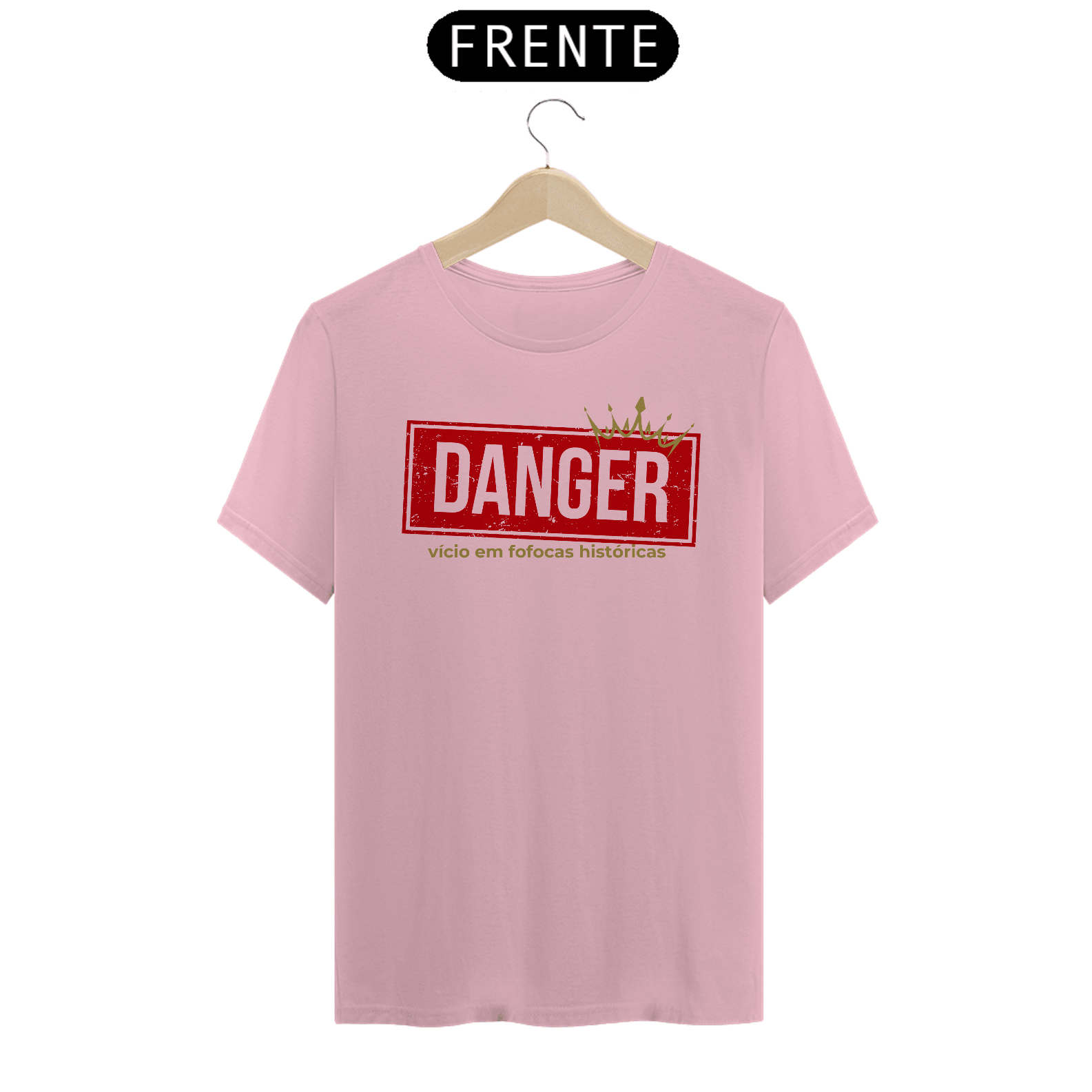 Camiseta - Danger Fofocas Históricas